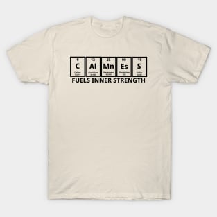 Calmness Fuels Inner Strength T-Shirt